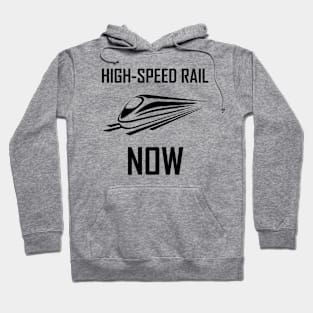 High-Speed Rail Now black text Hoodie